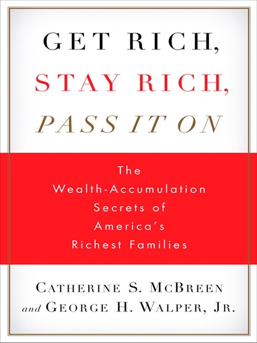 Title details for Get Rich, Stay Rich, Pass It On by Catherine S. McBreen - Available